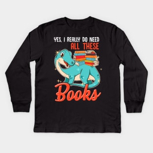 Yes I Really Know All These Book Literacy Reading Brontosaurus Kids Long Sleeve T-Shirt